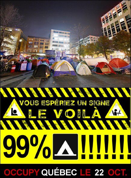 [ Description texte: photo suivi d'une affichette. Photo de tentes sur le béton du parc, derrière des édifices éclairés pour la nuit. En-dessous, l'affichette ressemble à une affiche de construction: Vous espériez un signe, le voilà. 99 % !!!!! Occupy Québec le 22 oct.]