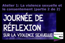 Atelier 1: La violence sexuelle et le consentement (partie 2 de 2)